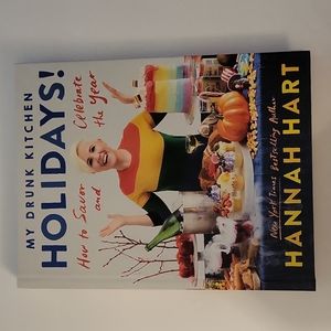 My Drunk Kitchen Holidays!, How to Savor & Celebrate the Year, by Hannah Hart.